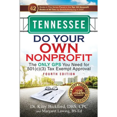 Tennessee Do Your Own Nonprofit: The Only GPS You Need for 501c3 Tax Exempt Approval
