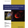 Dynamical Processes in Atomic and Molecular Physics