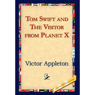Tom Swift and the Visitor from Planet X