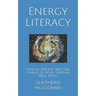 Energy Literacy: How to Perceive and Take Charge of Your Spiritual Well-Being