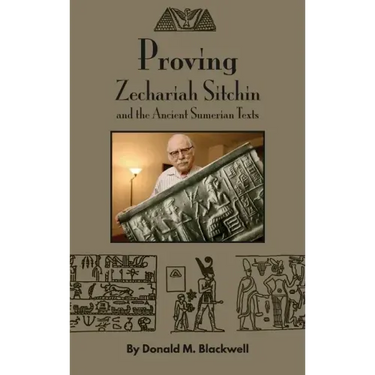 Proving Zechariah Sitchin and the Ancient Sumerian Texts