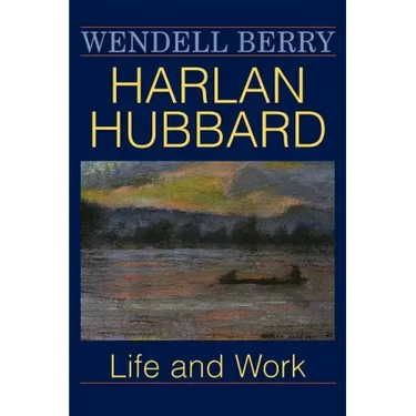 Harlan Hubbard: Life and Work