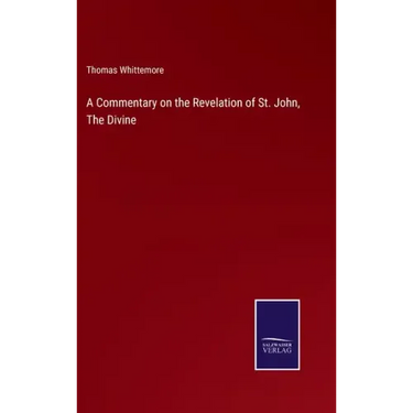 A Commentary on the Revelation of St. John, The Divine