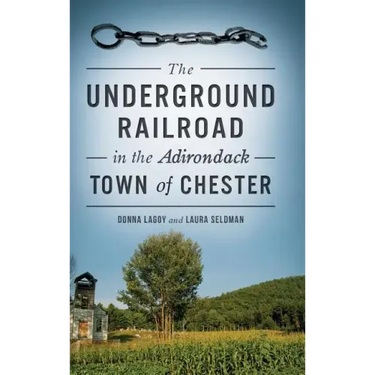 The Underground Railroad in the Adirondack Town of Chester