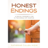 Honest Endings: A Social Worker's Life in the World of Hospice