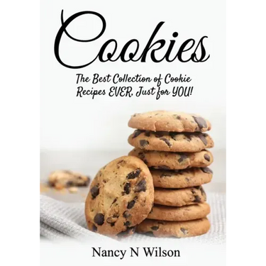 Cookies!: The Best Collection of Cookie Recipes EVER! Just for YOU!