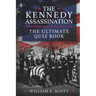 The Kennedy Assassination: The Ultimate Quiz Book