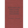 Evaluating Employee Training Programs: A Research-Based Guide for Human Resources Managers
