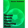 Soccer Coach Game Planning Book