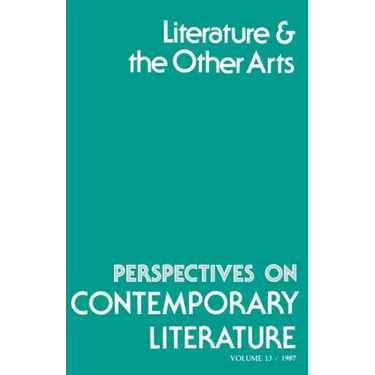 Perspectives on Contemporary Literature: Literature and the Other Arts Volume 13