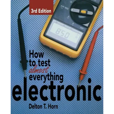 How to Test Almost Anything Electronic