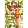 The Devil Made Me Do It: Choose Love Over the Lie