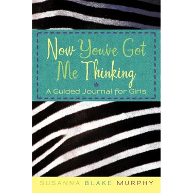 Now You've Got Me Thinking: A Guided Journal for Girls