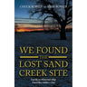We Found the Lost Sand Creek Site: Lost by an Historian's Map Found by a Soldier's Clue