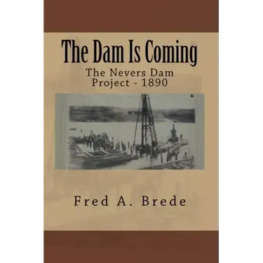 The Dam Is Coming: The Nevers Dam Project - 1890