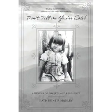 Don't Tell'em You're Cold: A Memoir of Poverty and Resilience