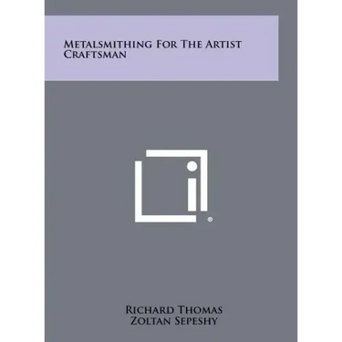 Metalsmithing For The Artist Craftsman