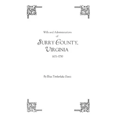 Wills and Administrations of Surry County, Virginia, 1671-1750