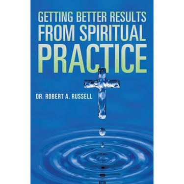 Getting Better Results from Spiritual Practice