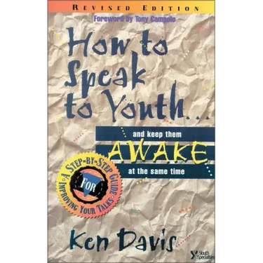 How to Speak to Youth . . . and Keep Them Awake at the Same Time: A Step-By-Step Guide for Improving Your Talks