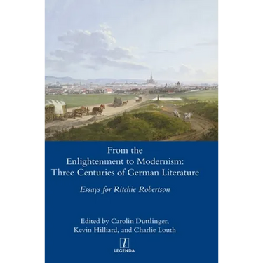 From the Enlightenment to Modernism: Three Centuries of German Literature