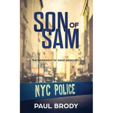 Son of Sam: The Biography of David Berkowitz