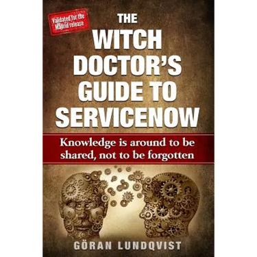 The Witch Doctor's Guide to Servicenow: Knowledge Is Around to Be Shared, Not to Be Forgotten