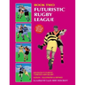 Book 2: Futuristic Rugby League: Academy of Excellence for Coaching Rugby Skills and Fitness Drills