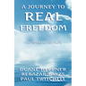 A Journey to Real Freedom