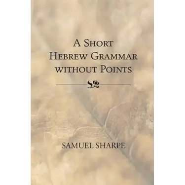 A Short Hebrew Grammar without Points