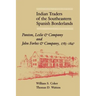 Indian Traders of the Southeastern Spanish Borderlands: Panton, Leslie & Company and John Forbes & Company, 1783-1847