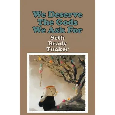 We Deserve the Gods We Ask for