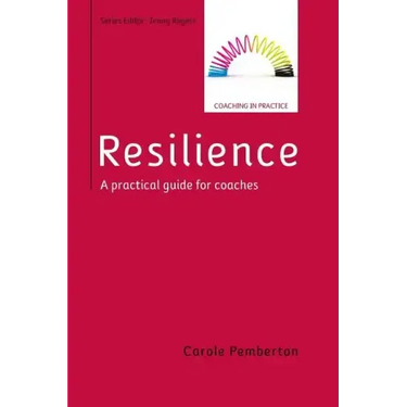 Resilience: A Practical Guide for Coaches