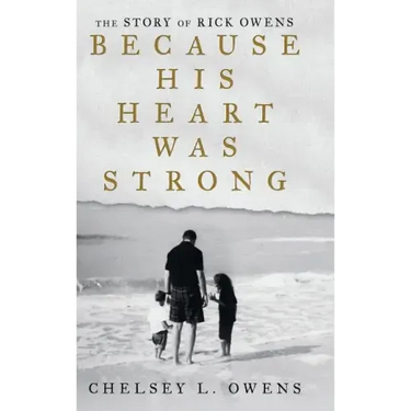 Because His Heart Was Strong: The Story of Rick Owens