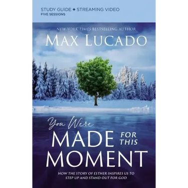 You Were Made for This Moment Bible Study Guide Plus Streaming Video: How the Story of Esther Inspires Us to Step Up and Stand Out for God