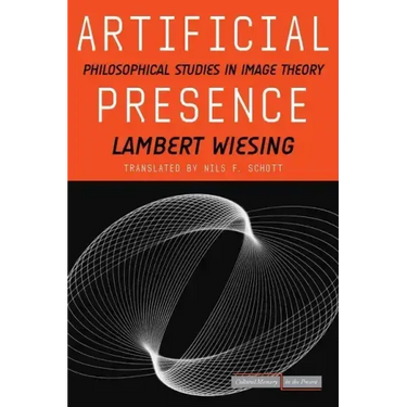 Artificial Presence: Philosophical Studies in Image Theory