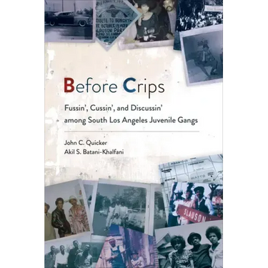 Before Crips: Fussin', Cussin', and Discussin' among South Los Angeles Juvenile Gangs