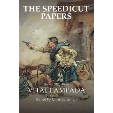 The Speedicut Papers Book 6 (1879-1884): Vitai Lampada