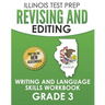 ILLINOIS TEST PREP Revising and Editing Grade 3: Writing and Language Skills Workbook