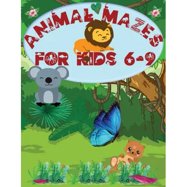 Animal Mazes for Kids 6-9: Challenging Mazes: Books for Kids Fun and Entertainment, for Children 6-9, 8-10: Problem Solving Games