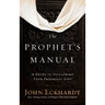 Prophet's Manual: A Guide to Sustaining Your Prophetic Gift