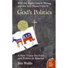 God's Politics: Why the Right Gets It Wrong and the Left Doesn't Get It