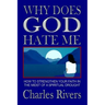 Why Does God Hate Me: How to Strengthen Your Faith in the Midst of a Spiritual Drought