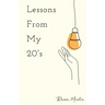 Lessons From My 20's: A Reflection of Responsibilities, Relationships, & Reality