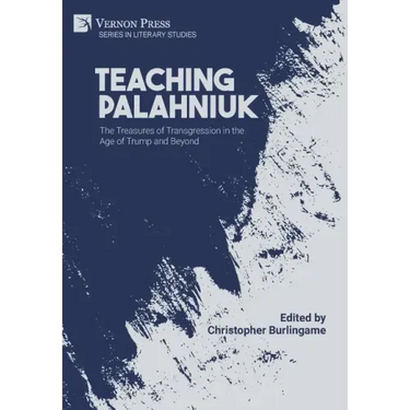 Teaching Palahniuk: The Treasures of Transgression in the Age of Trump and Beyond