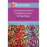 Teaching Intercultural Competence Across the Age Range: From Theory to Practice