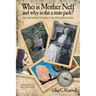 Who Is Mother Neff and Why Is She a Texas State Park?: The Story Behind the Names of the State Parks of Texas