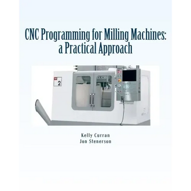 CNC Programming for Milling Machines: a Practical Approach