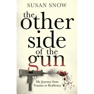 The Other Side of the Gun: My Journey from Trauma to Resiliency