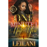 One Minute I Hate You: A Hood Love Story